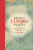 Atlas of Cursed Places: Hardcover