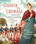 Cloaked In Courage - Uncovering Deborah Sampson