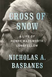 Cross of Snow - A Life of Henry Wadsworth Longfellow